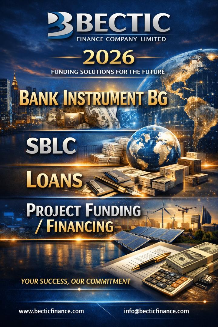 Bank Instrument BG, SBLC, Loans, Project Funding/Financing for 2026 from Bectic Finance Company Limited.